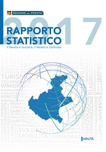 Copertina del volume: Il Veneto si racconta / il Veneto si confronta - Rapporto Statistico 2017
